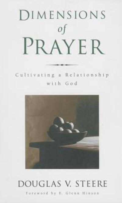 Cover for Douglas V. Steere · Dimensions of Prayer:  Cultivating a Relationship with God (Paperback Book) (1997)