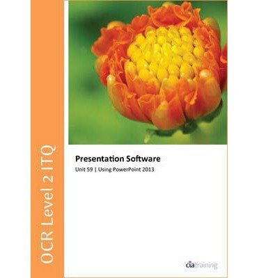 Cover for CiA Training Ltd. · OCR Level 2 ITQ - Unit 59 - Presentation Software Using Microsoft PowerPoint 2013 (Spiralbok) (2013)