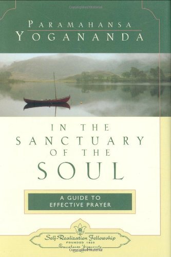 Cover for Paramahansa Yogananda · In the Sanctuary of the Soul: a Guide to Effective Prayer (Hardcover bog) (1998)