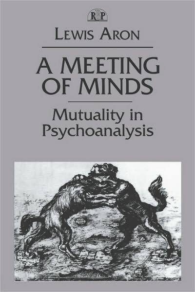 Cover for Lewis Aron · A Meeting of Minds: Mutuality in Psychoanalysis - Relational Perspectives Book Series (Paperback Book) (2001)