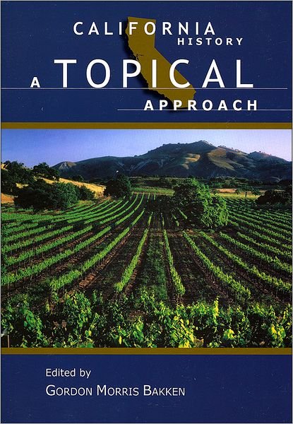 Cover for GM Bakken · California History: A Topical Approach (Pocketbok) (2014)