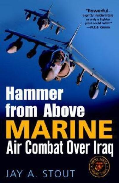 Cover for Jay A. Stout · Hammer from Above: Marine Air Combat Over Iraq (Paperback Book) [New edition] (2006)