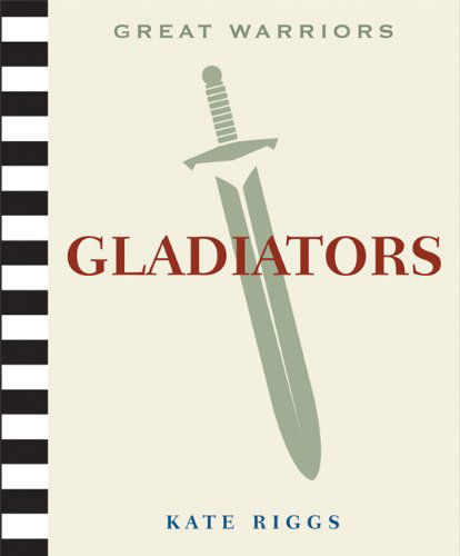 Cover for Kate Riggs · Great Warriors: Gladiators (Paperback Book) (2011)