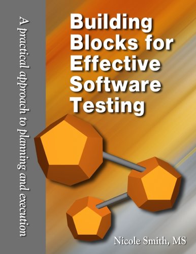 Cover for Nicole Smith · Building Blocks for Effective Software Testing: A Practical Approach to Planning and Execution (Taschenbuch) [1st edition] (2009)