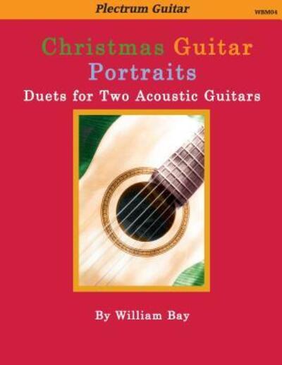 Cover for William A. Bay · Christmas Guitar Portraits (Pocketbok) (2012)