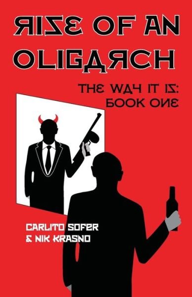 Cover for Nik Krasno · Rise of an Oligarch: the Way It Is: Book One (Paperback Book) [1e uitgave] (2014)