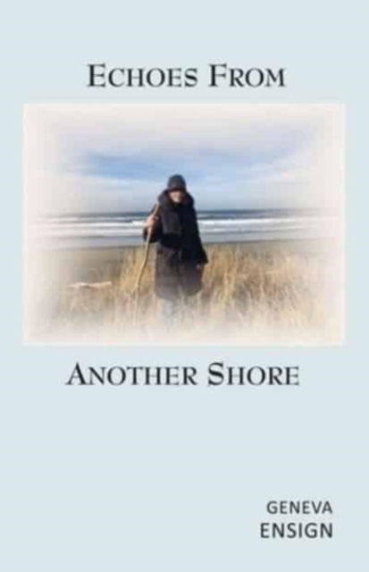 Cover for Geneva Ensign · Echoes from Another Shore (Paperback Book) (2019)