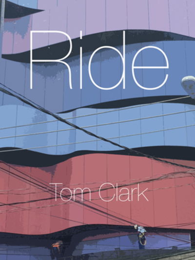 Cover for Tom Clark · Ride (Paperback Book) (2017)