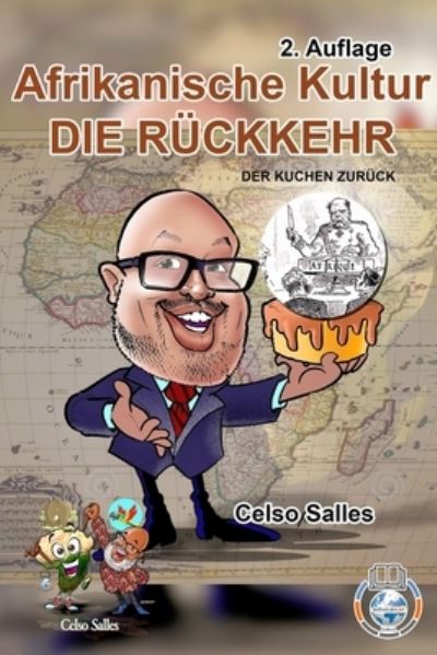 Cover for Celso Salles · Afrikanische Kultur - DIE RUECKKEHR - Der Kuchen Zuruck - Celso Salles - 2. Auflage (Paperback Book) (2021)