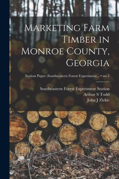 Cover for Arthur S Todd · Marketing Farm Timber in Monroe County, Georgia; no.3 (Paperback Book) (2021)