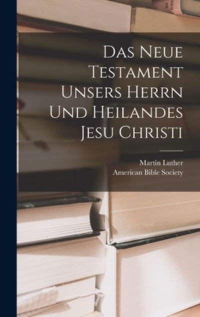 Cover for Martin Luther · Neue Testament Unsers Herrn und Heilandes Jesu Christi (Bog) (2022)