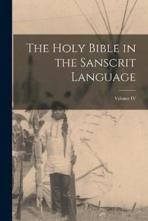 Cover for Anonymous · Holy Bible in the Sanscrit Language (Book) (2022)