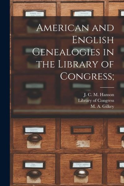 Cover for Library of Congress · American and English Genealogies in the Library of Congress; (Book) (2022)