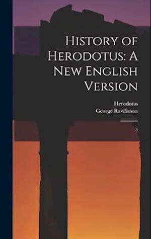 Cover for Herodotus Herodotus · History of Herodotus : A New English Version (Book) (2022)