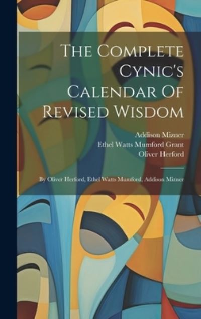 Cover for Oliver Herford · Complete Cynic's Calendar of Revised Wisdom (Book) (2023)