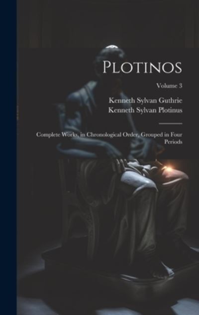 Plotinos - Kenneth Sylvan Guthrie - Books - Creative Media Partners, LLC - 9781020363719 - July 18, 2023