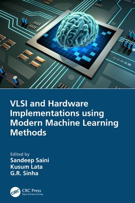 Cover for Lata, Kusum (Department of Electronics and Communication Engineering, The LNM Institute of Information Technology, Jaipur, India.) · VLSI and Hardware Implementations using Modern Machine Learning Methods (Innbunden bok) (2021)