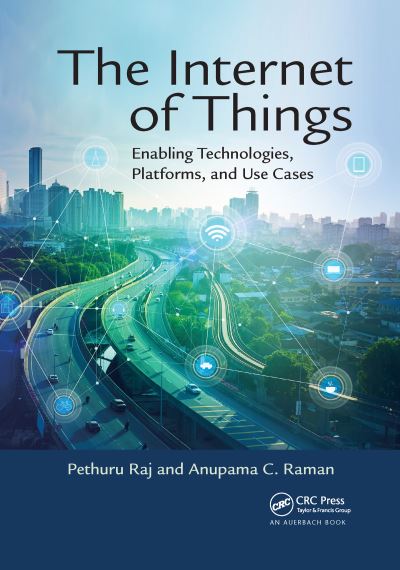 Cover for Pethuru Raj · The Internet of Things: Enabling Technologies, Platforms, and Use Cases (Paperback Book) (2022)