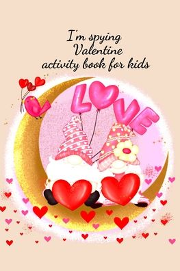 Cover for Cristie Publishing · I'm spying Valentine activity book for kids (Paperback Book) (2021)