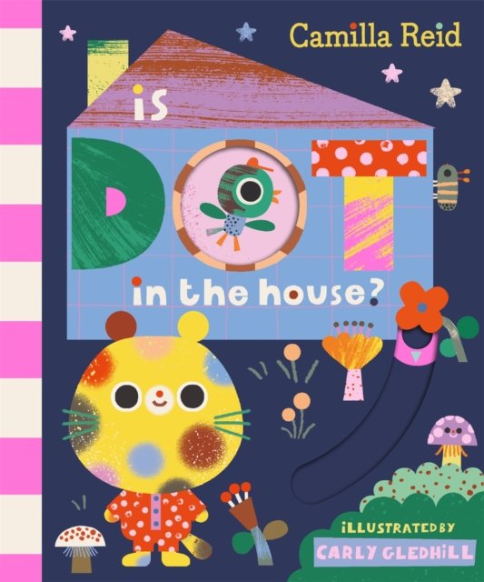 Is Dot in the House? - Camilla Reid - Livros - Pan Macmillan - 9781035031719 - 20 de fevereiro de 2025