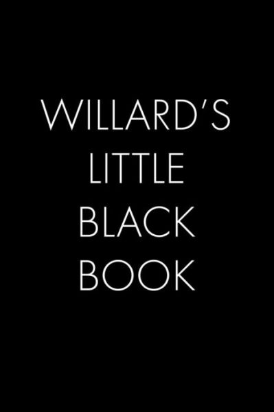 Cover for Wingman Publishing · Willard's Little Black Book : The Perfect Dating Companion for a Handsome Man Named Willard. A secret place for names, phone numbers, and addresses. (Paperback Book) (2019)