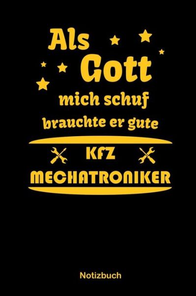 Cover for Anfrato Designs · Als Gott mich schuf brauchte er gute KFZ Mechatroniker (Paperback Book) (2019)