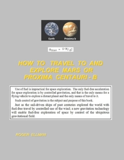 How To Travel To and Explore Mars or Proxima Centauri B - Roger Ellman - Książki - Independently Published - 9781088501719 - 10 sierpnia 2019