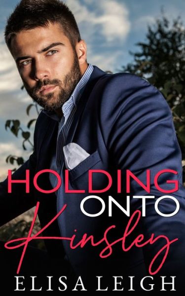 Cover for Elisa Leigh · Holding Onto Kinsley (Paperback Book) (2019)