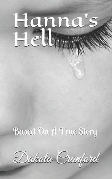 Hanna's Hell - Dakota Brooke Cranford - Books - Independently Published - 9781098935719 - June 2, 2019