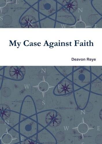 Cover for Deavon Reye · My Case Against Faith (Paperback Bog) (2012)