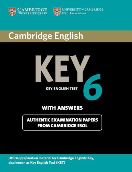 Cover for Cambridge ESOL · Cambridge English Key 6 Student's Book with Answers - KET Practice Tests (Paperback Book) (2012)