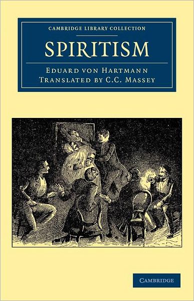 Cover for Eduard von Hartmann · Spiritism - Cambridge Library Collection - Spiritualism and Esoteric Knowledge (Paperback Book) (2012)