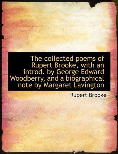 Cover for Rupert Brooke · The Collected Poems of Rupert Brooke, with an Introd. by George Edward Woodberry, and a Biographical (Paperback Book) [Large Type edition] (2009)