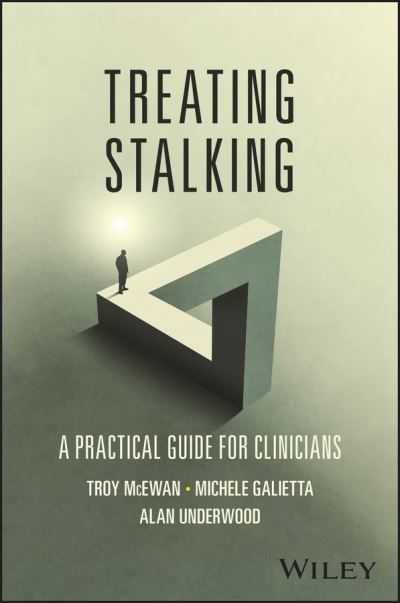 Cover for McEwan, Troy (Swinburne University of Technology, Victoria, Australia) · Treating Stalking: A Practical Guide for Clinicians (Paperback Book) (2023)