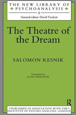 Cover for Salomon Resnik · The Theatre of the Dream - The New Library of Psychoanalysis (Hardcover Book) (2017)