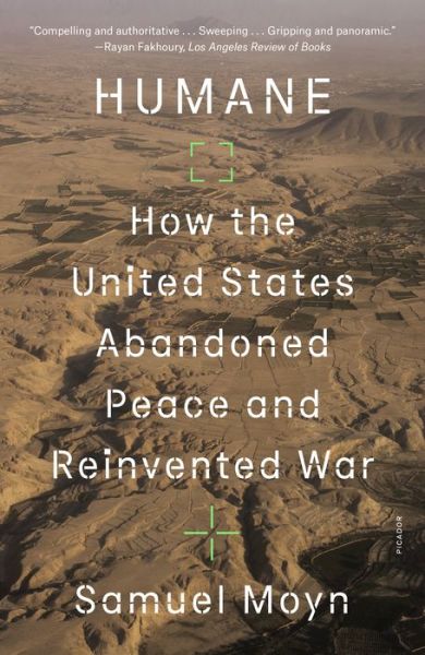 Cover for Samuel Moyn · Humane: How the United States Abandoned Peace and Reinvented War (Paperback Book) (2022)