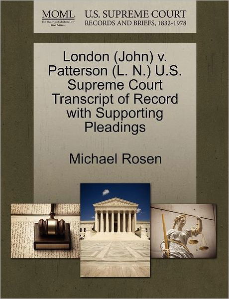 Cover for Michael Rosen · London (John) V. Patterson (L. N.) U.s. Supreme Court Transcript of Record with Supporting Pleadings (Paperback Bog) (2011)