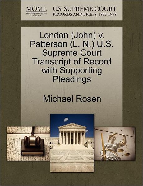 Cover for Michael Rosen · London (John) V. Patterson (L. N.) U.s. Supreme Court Transcript of Record with Supporting Pleadings (Paperback Book) (2011)