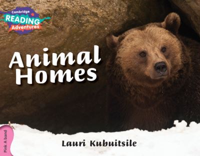 Cover for Lauri Kubuitsile · Cambridge Reading Adventures Animal Homes Pink A Band - Cambridge Reading Adventures (Pocketbok) [New edition] (2016)