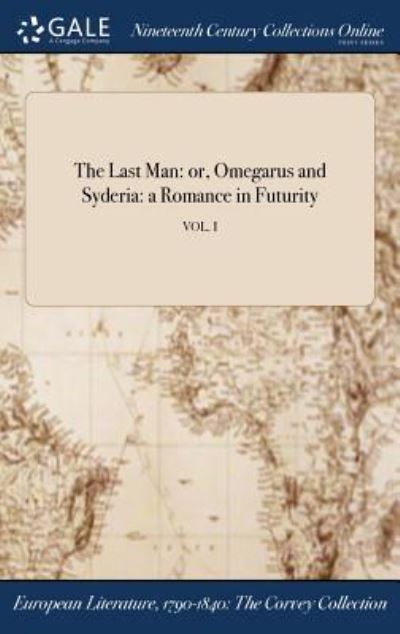 The Last Man - Anonymous - Books - Gale Ncco, Print Editions - 9781375333719 - July 21, 2017