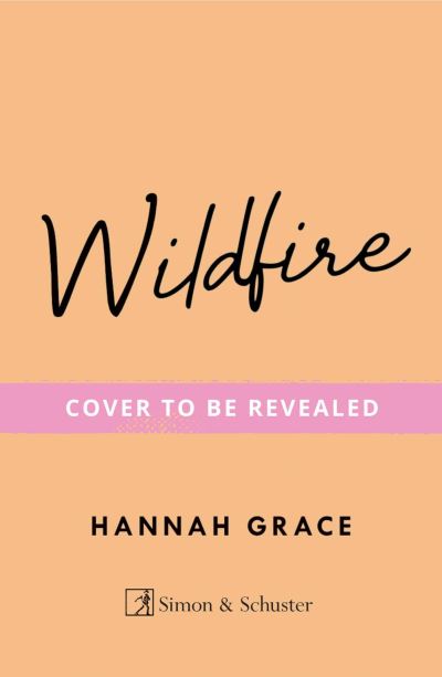 Cover for Hannah Grace · Wildfire: The Instant Global #1 and Sunday Times Bestseller (Paperback Book) (2023)