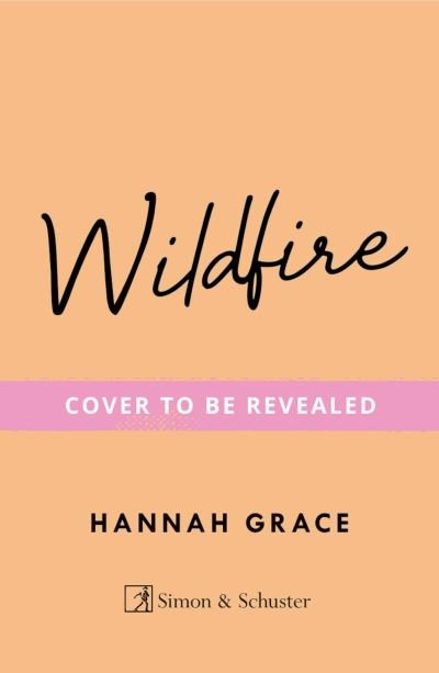 Cover for Hannah Grace · Wildfire: The Instant Global #1 and Sunday Times Bestseller (Taschenbuch) (2023)