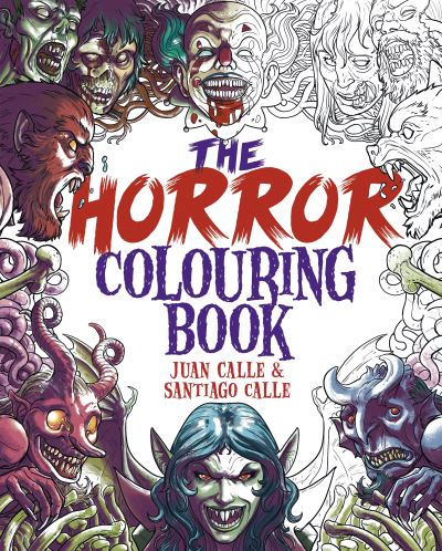 Cover for Calle, Juan (Artist) · The Horror Colouring Book - Arcturus Horror Colouring (Paperback Book) (2021)