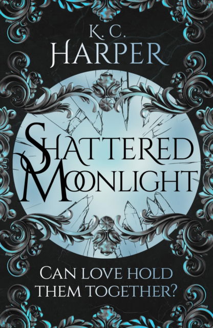 Shattered Moonlight: The scorching romantasy sequel you were waiting for! - The Moonlight Series - K.C. Harper - Books - Hodder & Stoughton - 9781399726719 - April 15, 2025