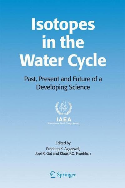 Cover for Pradeep K Aggarwal · Isotopes in the Water Cycle: Past, Present and Future of a Developing Science (Paperback Book) [2005 edition] (2007)