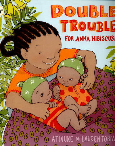 Double Trouble for Anna Hibiscus! - Anna Hibiscus - Atinuke - Książki - Walker Books Ltd - 9781406365719 - 1 czerwca 2016