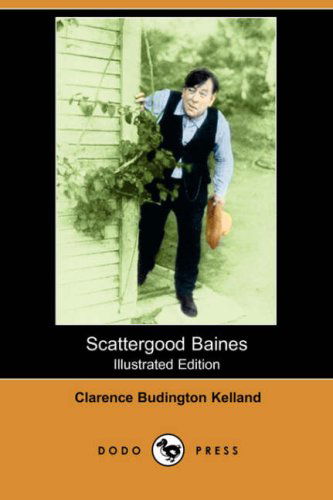 Cover for Clarence Budington Kelland · Scattergood Baines (Illustrated Edition) (Dodo Press) (Paperback Book) [Illustrated edition] (2007)