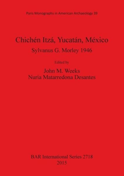 Cover for John M. Weeks · Chichén Itzá, Yucatán, México (Bok) (2015)