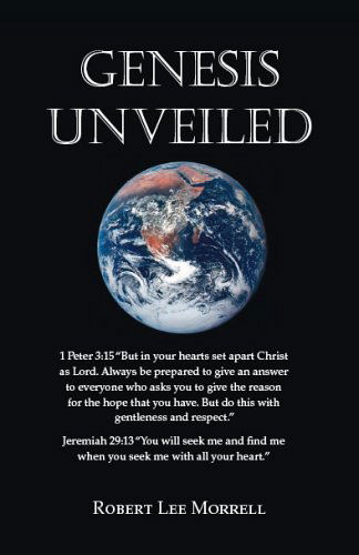 Genesis Unveiled - Robert Lee Morell - Books - Trafford Publishing - 9781412065719 - October 24, 2005