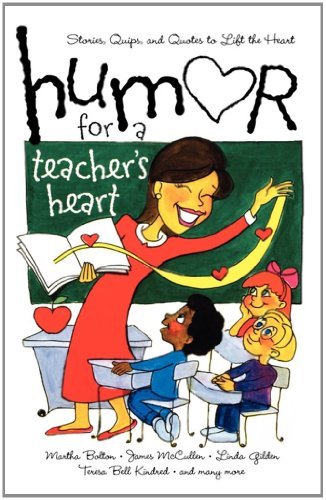 Cover for Humor for a Teacher's Heart: Stories, Quips, and Quotes to Lift the Heart (Humor for the Heart) (Paperback Book) [Annotated edition] (2004)